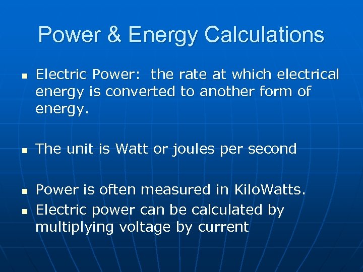 Power & Energy Calculations n n Electric Power: the rate at which electrical energy