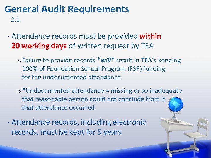  General Audit Requirements 2. 1 • Attendance records must be provided within 20
