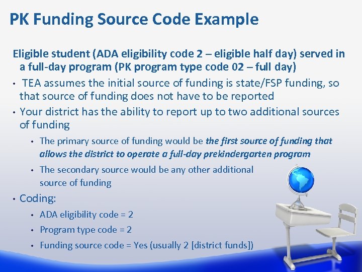 PK Funding Source Code Example Eligible student (ADA eligibility code 2 – eligible half