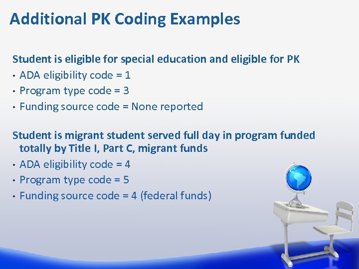 Additional PK Coding Examples Student is eligible for special education and eligible for PK