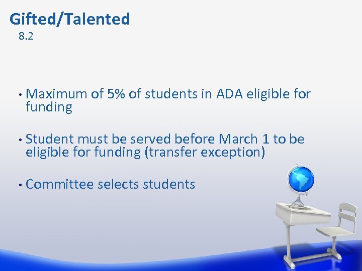 Gifted/Talented 8. 2 • Maximum funding of 5% of students in ADA eligible for