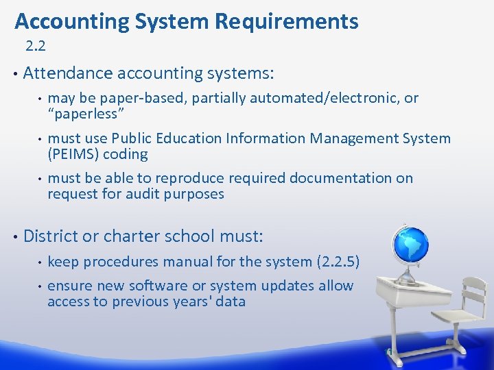  Accounting System Requirements 2. 2 • Attendance accounting systems: • • may be
