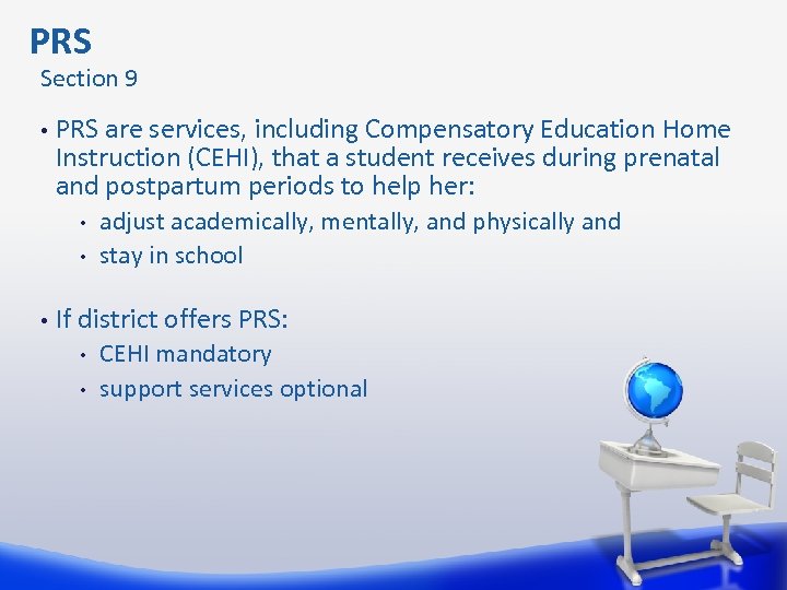  PRS Section 9 • PRS are services, including Compensatory Education Home Instruction (CEHI),