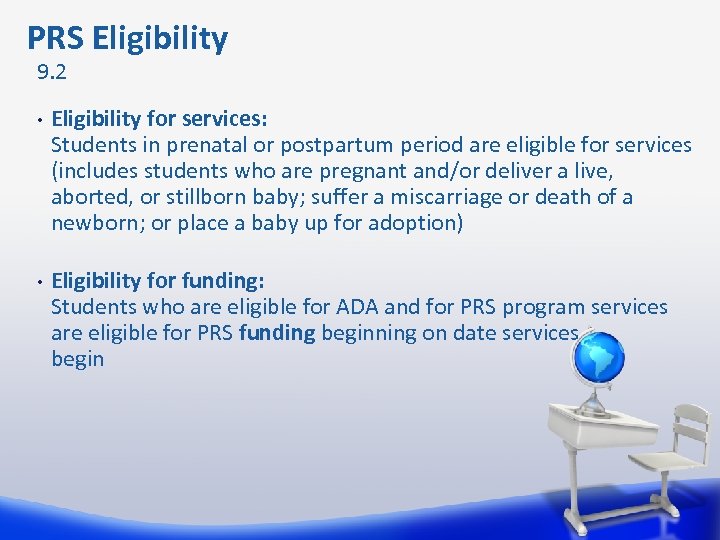  PRS Eligibility 9. 2 • Eligibility for services: Students in prenatal or postpartum