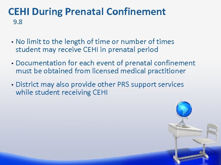  CEHI During Prenatal Confinement 9. 8 • No limit to the length of