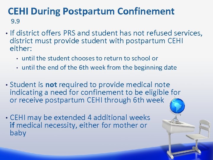  CEHI During Postpartum Confinement 9. 9 • If district offers PRS and student