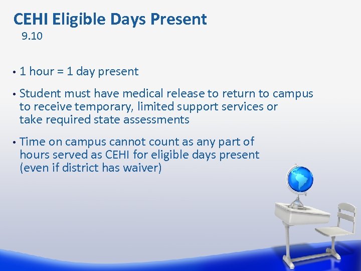  CEHI Eligible Days Present 9. 10 • 1 hour = 1 day present