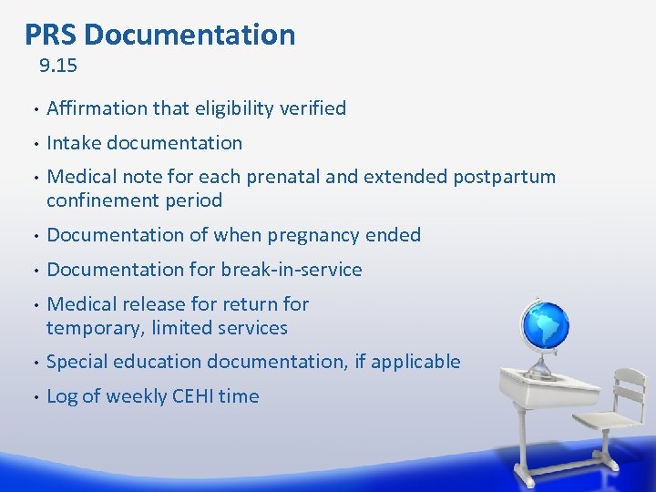  PRS Documentation 9. 15 • Affirmation that eligibility verified • Intake documentation •