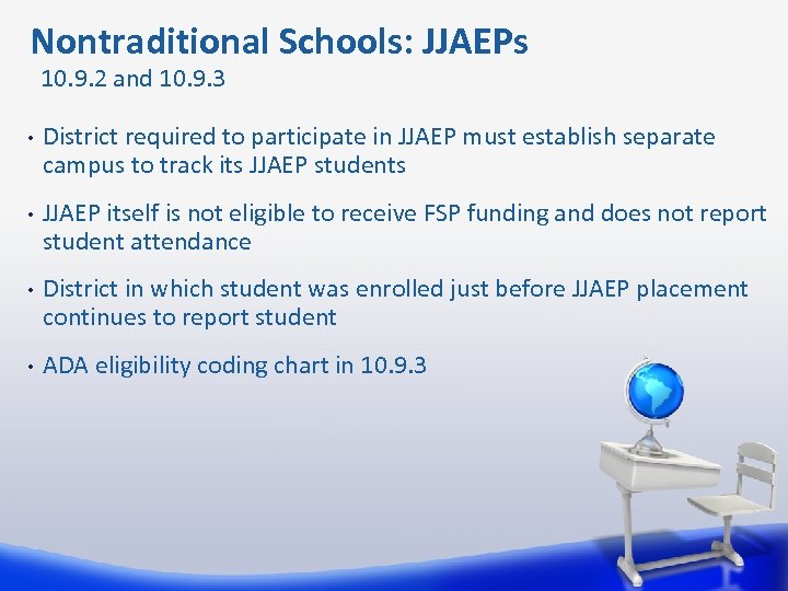  Nontraditional Schools: JJAEPs 10. 9. 2 and 10. 9. 3 • District required