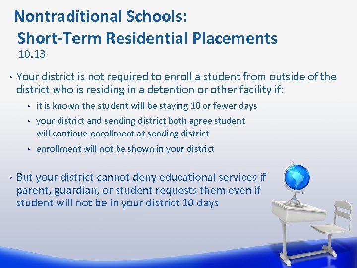  Nontraditional Schools: Short-Term Residential Placements 10. 13 • Your district is not required