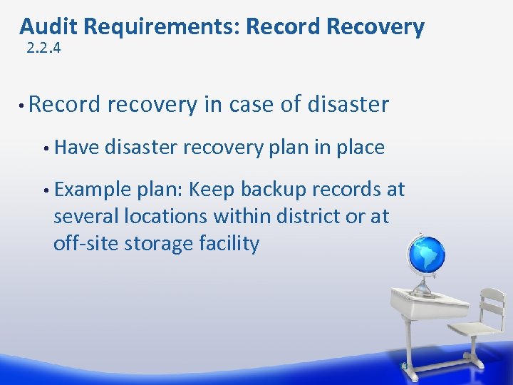  Audit Requirements: Record Recovery 2. 2. 4 • Record recovery in case of