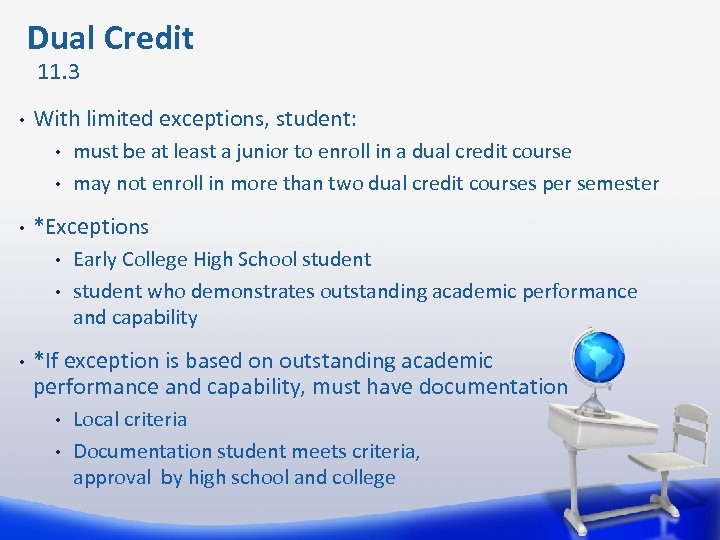  Dual Credit 11. 3 • With limited exceptions, student: • • • *Exceptions