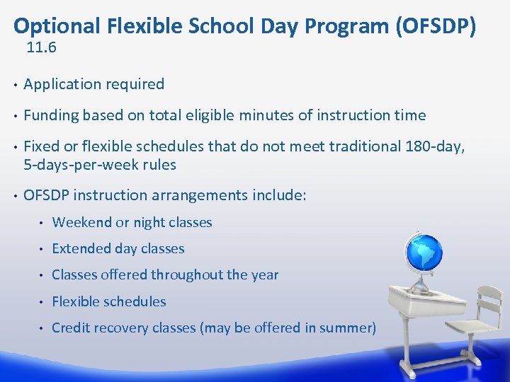 Optional Flexible School Day Program (OFSDP) 11. 6 • Application required • Funding based