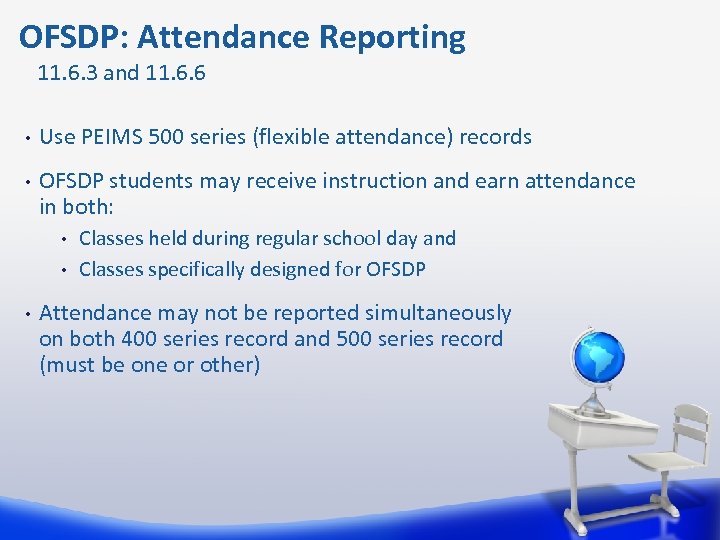 OFSDP: Attendance Reporting 11. 6. 3 and 11. 6. 6 • Use PEIMS 500