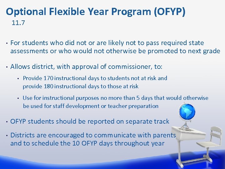 Optional Flexible Year Program (OFYP) 11. 7 • For students who did not or
