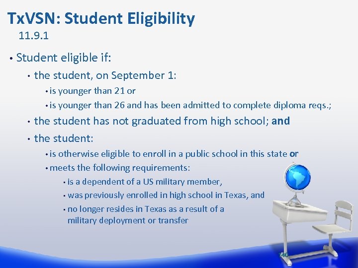  Tx. VSN: Student Eligibility 11. 9. 1 • Student eligible if: • the