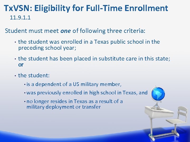  Tx. VSN: Eligibility for Full-Time Enrollment 11. 9. 1. 1 Student must meet