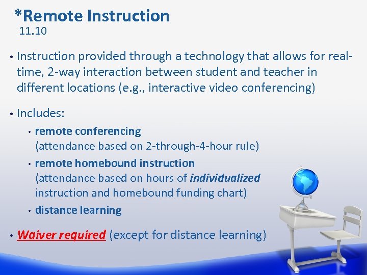  *Remote Instruction 11. 10 • Instruction provided through a technology that allows for