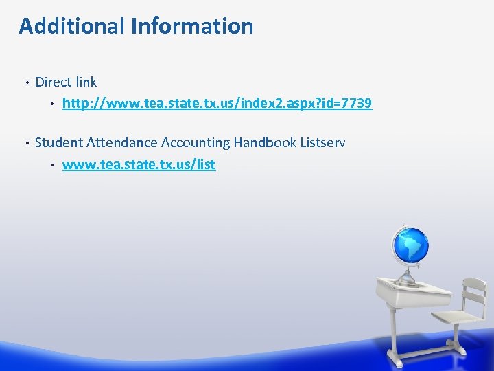  Additional Information • Direct link • http: //www. tea. state. tx. us/index 2.