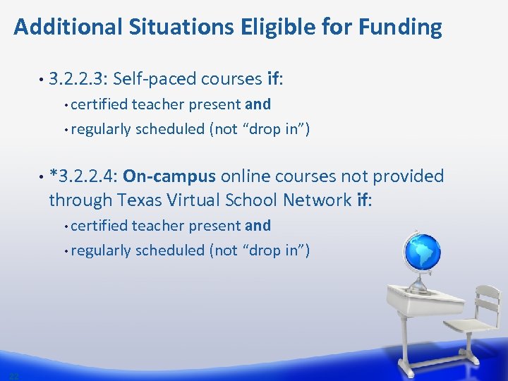 Additional Situations Eligible for Funding • 3. 2. 2. 3: Self-paced courses if: •