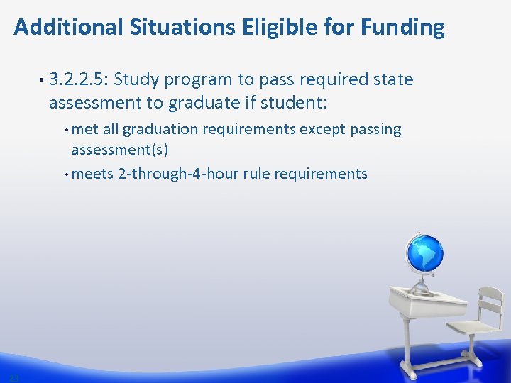 Additional Situations Eligible for Funding • 3. 2. 2. 5: Study program to pass