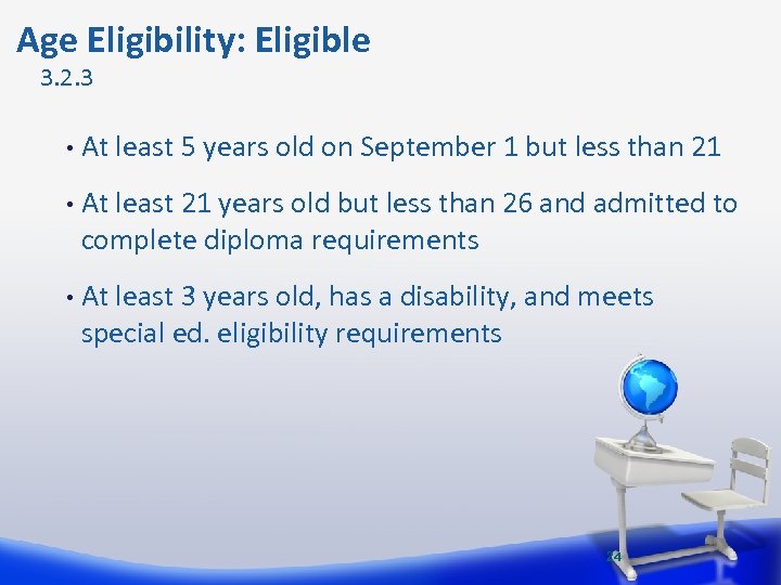  Age Eligibility: Eligible 3. 2. 3 • At least 5 years old on