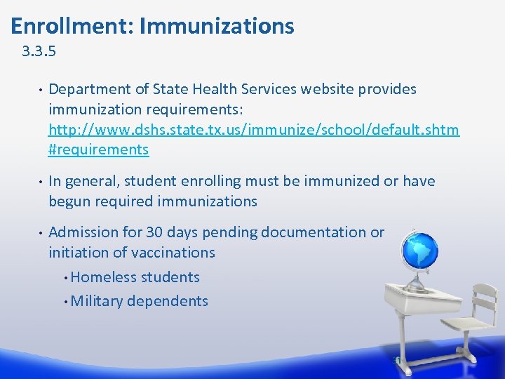  Enrollment: Immunizations 3. 3. 5 • Department of State Health Services website provides