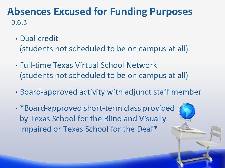  Absences Excused for Funding Purposes 3. 6. 3 • Dual credit (students not