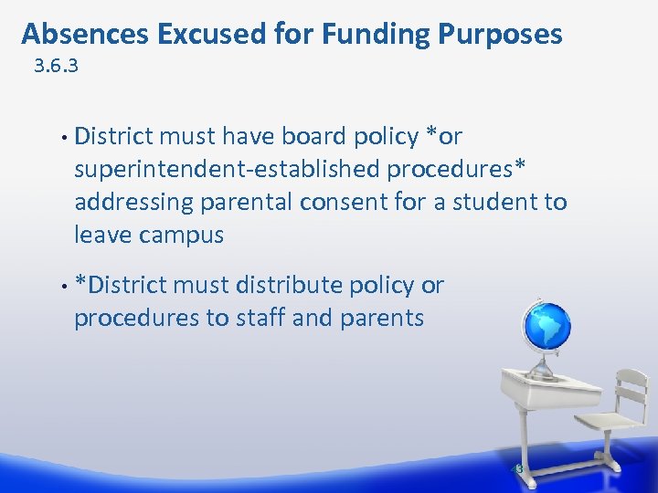  Absences Excused for Funding Purposes 3. 6. 3 • District must have board