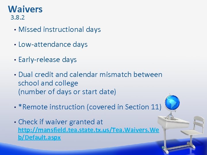  Waivers 3. 8. 2 • Missed instructional days • Low-attendance days • Early-release