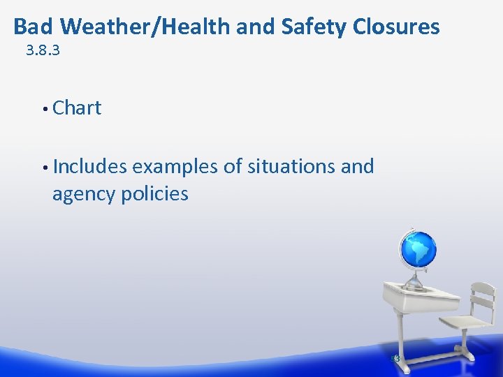 Bad Weather/Health and Safety Closures 3. 8. 3 • Chart • Includes examples of