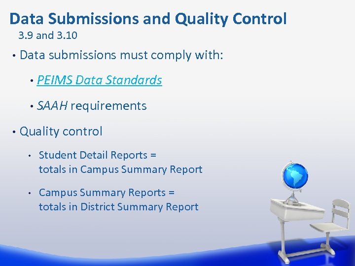 Data Submissions and Quality Control 3. 9 and 3. 10 • Data submissions must