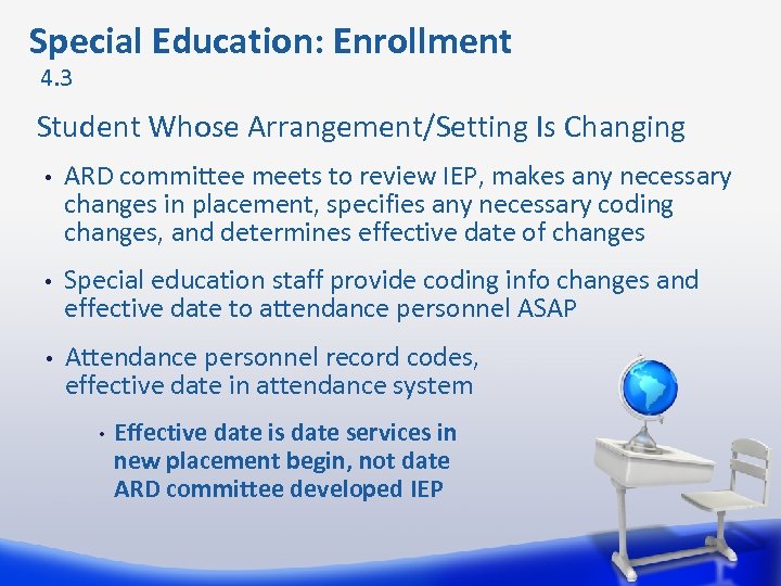  Special Education: Enrollment 4. 3 Student Whose Arrangement/Setting Is Changing • ARD committee