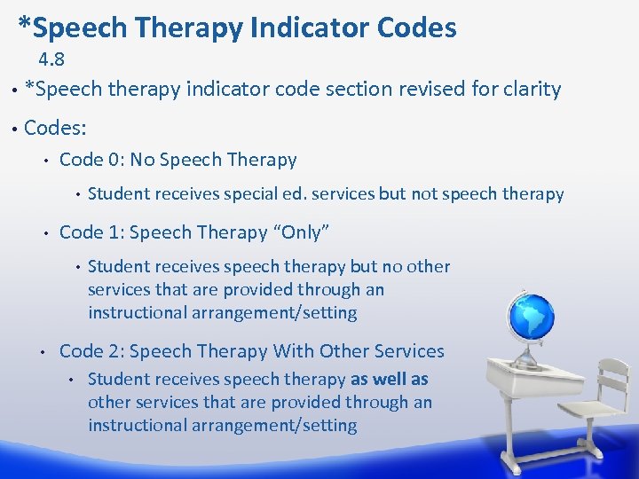 *Speech Therapy Indicator Codes 4. 8 • *Speech therapy indicator code section revised for