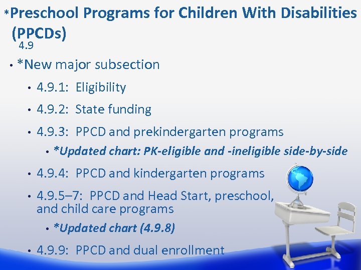 *Preschool Programs for Children With Disabilities (PPCDs) 4. 9 • *New major subsection •