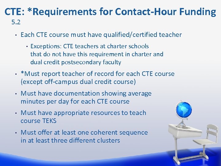  CTE: *Requirements for Contact-Hour Funding 5. 2 • Each CTE course must have