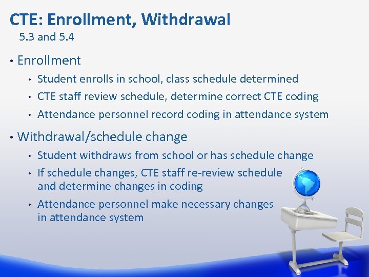 CTE: Enrollment, Withdrawal 5. 3 and 5. 4 • Enrollment • • Student enrolls