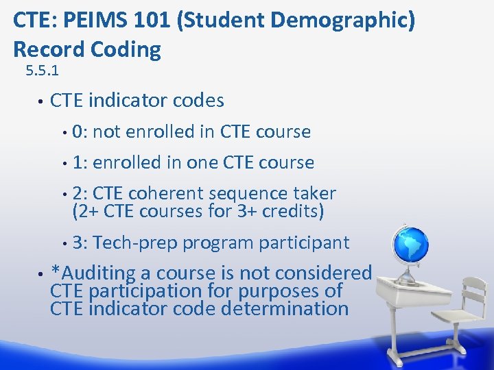 CTE: PEIMS 101 (Student Demographic) Record Coding 5. 5. 1 • CTE indicator codes