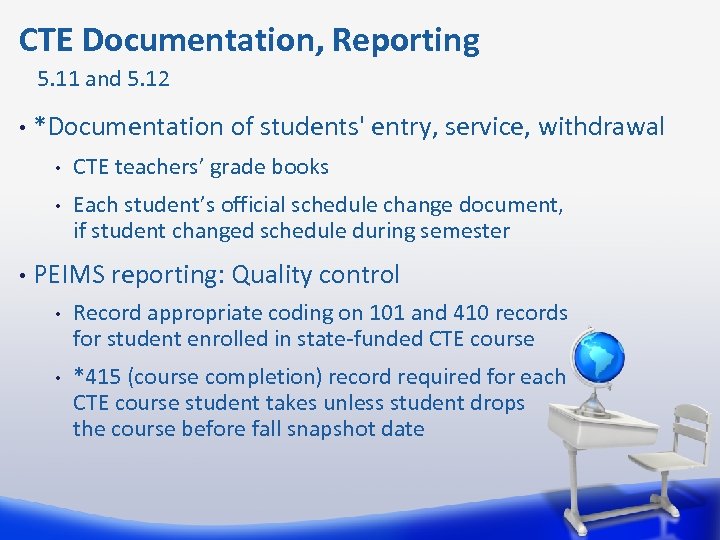 CTE Documentation, Reporting 5. 11 and 5. 12 • *Documentation of students' entry, service,