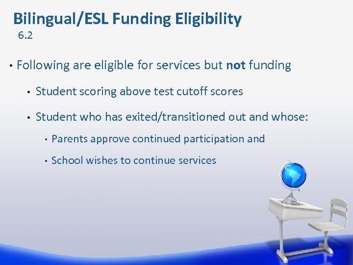  Bilingual/ESL Funding Eligibility 6. 2 • Following are eligible for services but not
