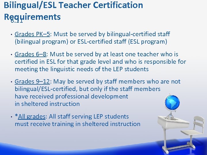 Bilingual/ESL Teacher Certification Requirements 6. 11 • Grades PK– 5: Must be served by