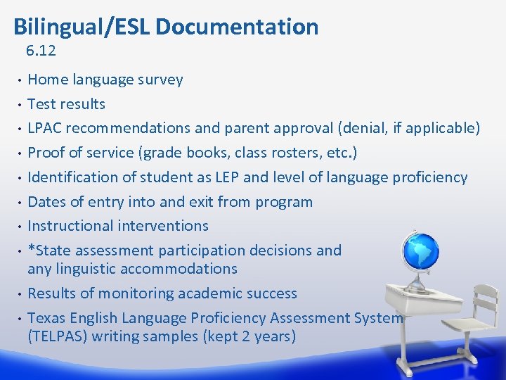 Bilingual/ESL Documentation 6. 12 • • • Home language survey Test results LPAC recommendations