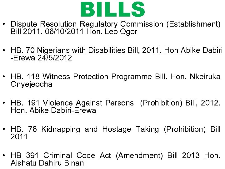 BILLS • Dispute Resolution Regulatory Commission (Establishment) Bill 2011. 06/10/2011 Hon. Leo Ogor •