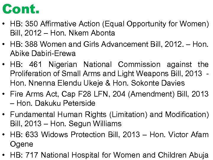Cont. • HB: 350 Affirmative Action (Equal Opportunity for Women) Bill, 2012 – Hon.