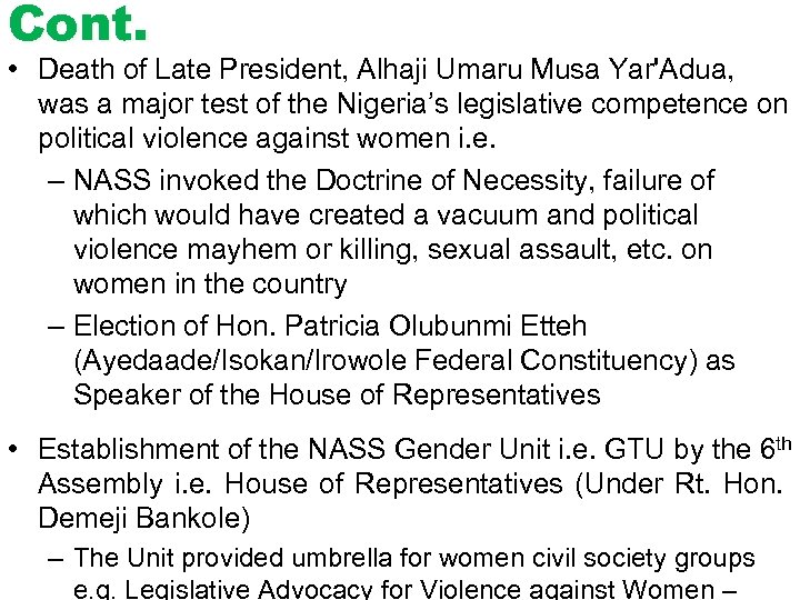 Cont. • Death of Late President, Alhaji Umaru Musa Yar'Adua, was a major test