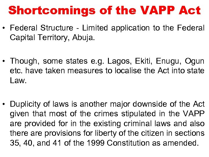 Shortcomings of the VAPP Act • Federal Structure - Limited application to the Federal