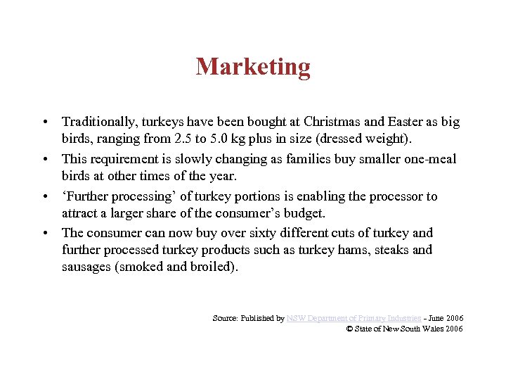 Marketing • Traditionally, turkeys have been bought at Christmas and Easter as big birds,