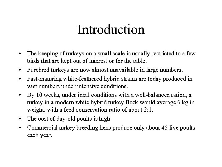 Introduction • The keeping of turkeys on a small scale is usually restricted to