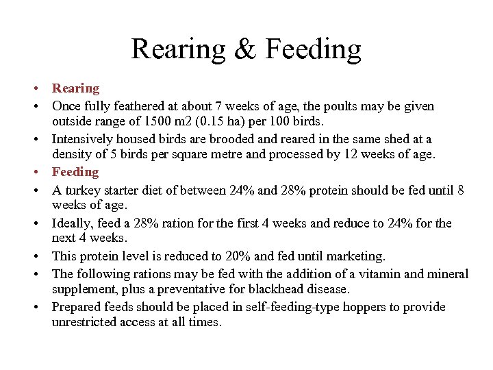 Rearing & Feeding • Rearing • Once fully feathered at about 7 weeks of