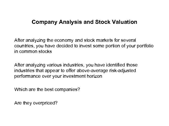 Company Analysis and Stock Valuation After analyzing the economy and stock markets for several